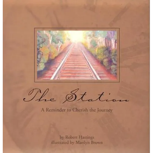 The Station: A Reminder to Cherish to Journey