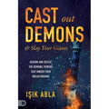 Cast Out Demons and Slay Your Giants: Disarm and Defeat the Demonic Powers That Hinder Your Breakthrough