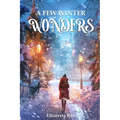 A Few Winter Wonders: A collection of enchanting Christmas and New Year tales