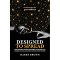 Designed to Spread: How Disciple Making Movements Unleash the Power of Scalable Replication Everywhere