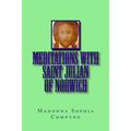 Meditations with Saint Julian of Norwich