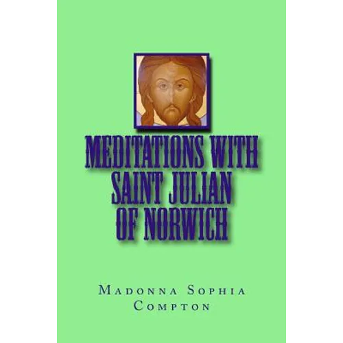Meditations with Saint Julian of Norwich