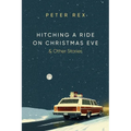 Hitching a Ride on Christmas Eve & Other Stories