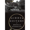 Hidden History of Mystic & Stonington