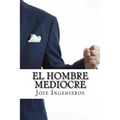 El Hombre Mediocre