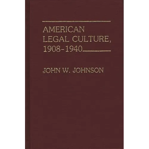 American Legal Culture, 1908-1940 - Hardcover