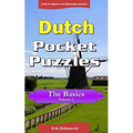 Dutch Pocket Puzzles - The Basics - Volume 1: A collection of puzzles and quizzes to aid your language learning
