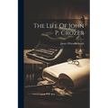 The Life Of John P. Crozer
