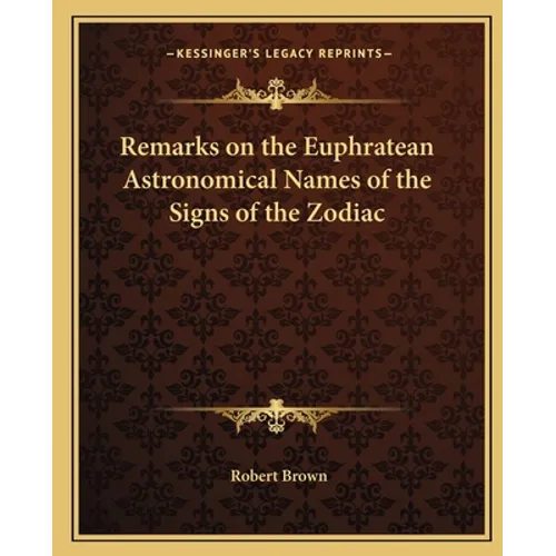 Remarks on the Euphratean Astronomical Names of the Signs of the Zodiac