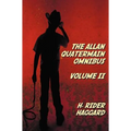 The Allan Quatermain Omnibus Volume II, including the following novels (complete and unabridged) The Ivory Child, The Ancient Allan, She And Allan, He