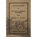 The Adventures of the West Somerset Yeomanry from "D Day" to "Ve Day"