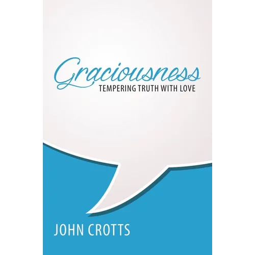 Graciousness: Tempering Truth with Love