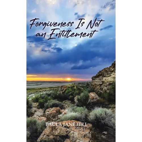 Forgiveness Is Not an Entitlement