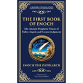 The First Book of Enoch (Enoch I): The Lost Ancient Scripture of Angels, Giants, and the End Times (Deluxe Hardbound Edition)