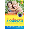 El milagro de la adopción: Una historia de amor