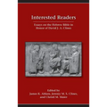 Interested Readers: Essays on the Hebrew Bible in Honor of David J. A. Clines