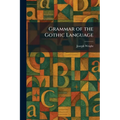 Grammar of the Gothic Language