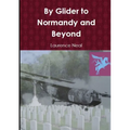 By Glider to Normandy and Beyond