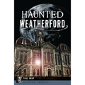 Haunted Weatherford