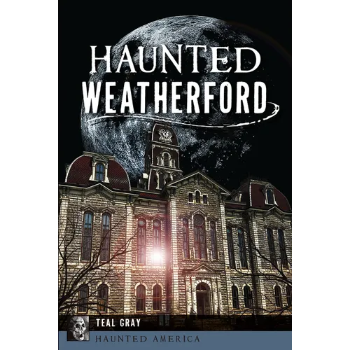 Haunted Weatherford