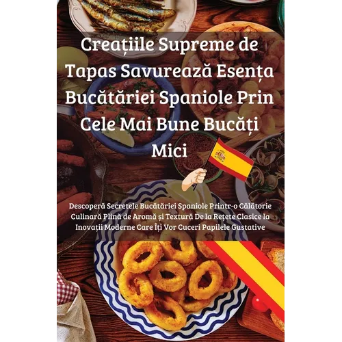 Creațiile Supreme de Tapas Savurează Esența Bucătăriei Spaniole Prin Cele Mai Bune Bucăți Mici