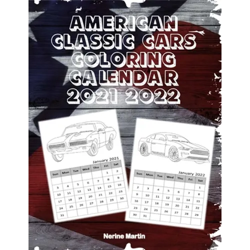 American Classic Cars Coloring Calendar: Coloring Calendar 2021 - 2022