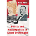 Politik und Gewaltpolitik in Elsaß-Lothringen