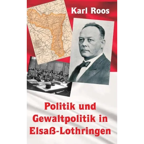 Politik und Gewaltpolitik in Elsaß-Lothringen