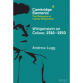 Wittgenstein on Colour, 1916-1950