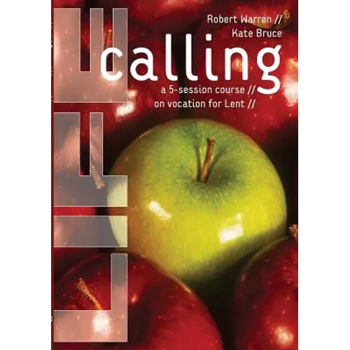 Life Calling: A 5-Session Course on Vocation for Lent