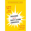 Preaching and the Thirty-Second Commercial