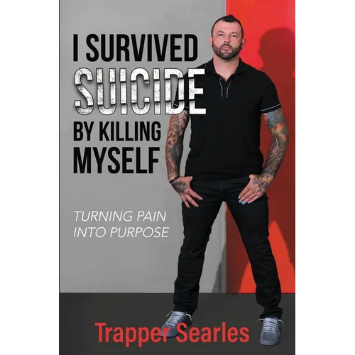 I Survived Suicide by Killing Myself: From Pain to Purpose