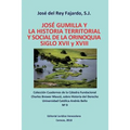 JOSÉ GUMILLA Y LA HISTORIA TERRITORIAL Y SOCIAL DE LA ORINOQUIA. SIGLOS XVI y XVII