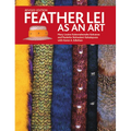 Feather Lei Making as an Art