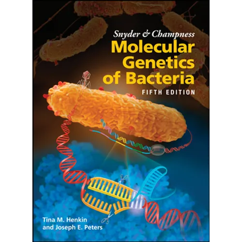 Snyder and Champness Molecular Genetics of Bacteria