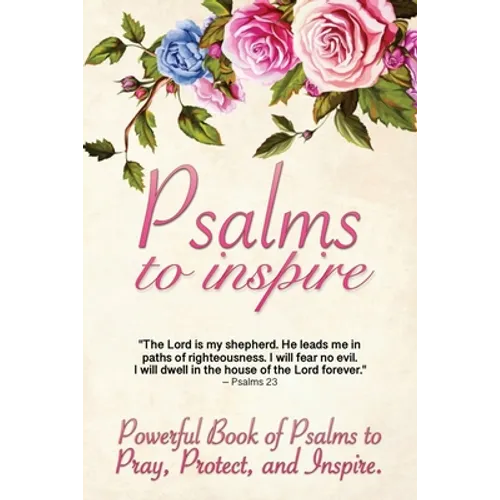 Psalms to Inspire: Powerful Book of Psalms to Pray, Protect, and Inspire