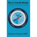 The S-CALM Model: The Application of Ethical Leadership in the Military
