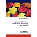 Hyperspectral Image Generation, Processing and Analysis