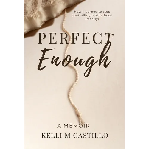 Perfect Enough: A Memoir