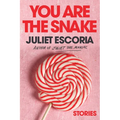 You Are the Snake: Stories