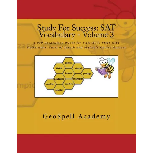 Study For Success: SAT Vocabulary - Volume 3: 1,000 Vocabulary Words for SAT, ACT, PSAT with Definitions, Parts of Speech and Multiple Choice Quizzes