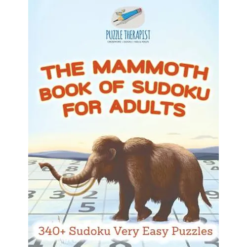 The Mammoth Book of Sudoku for Adults 340+ Sudoku Very Easy Puzzles