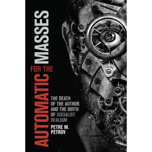 Automatic for the Masses: The Death of the Author and the Birth of Socialist Realism