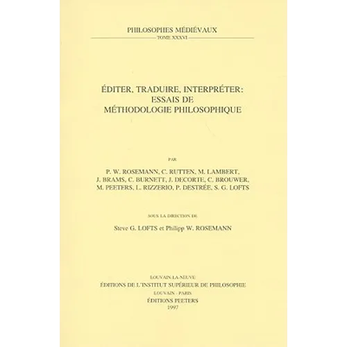 Editer, Traduire, Interpreter: Essais de Methodologie Philosophique