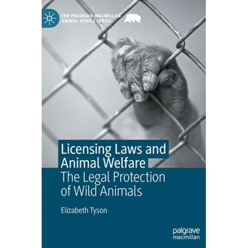 Licensing Laws and Animal Welfare: The Legal Protection of Wild Animals