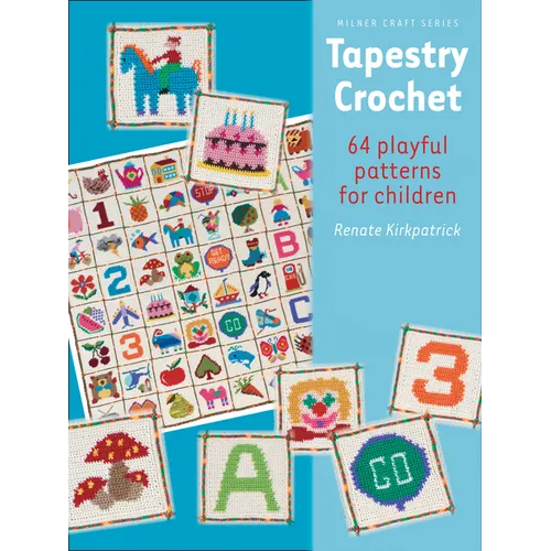 Tapestry Crochet: 64 Playful Patterns for Children