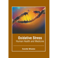 Oxidative Stress: Human Health and Medicine