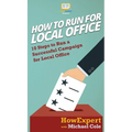 How To Run For Local Office: 10 Steps To Run a Successful Campaign For Local Office