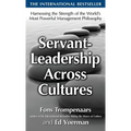 Servant-Leadership Across Cultures: Harnessing the Strengths of the World's Most Powerful Management Philosophy