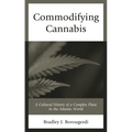 Commodifying Cannabis: A Cultural History of a Complex Plant in the Atlantic World
